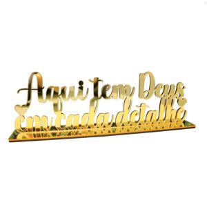 AQUI TEM DEUS EM CADA DETALHE - 9x29cm Acrílico 9x29cm Consultar Disponibilidade  MDF +ACRÌLICO Espessura: 2mm