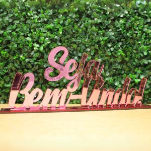 SEJA BEM-VINDO ACRÍLICO - 13x31cm Acrílico 13x31cm Consultar Disponibilidade  MDF +ACRÌLICO Espessura: 2mm